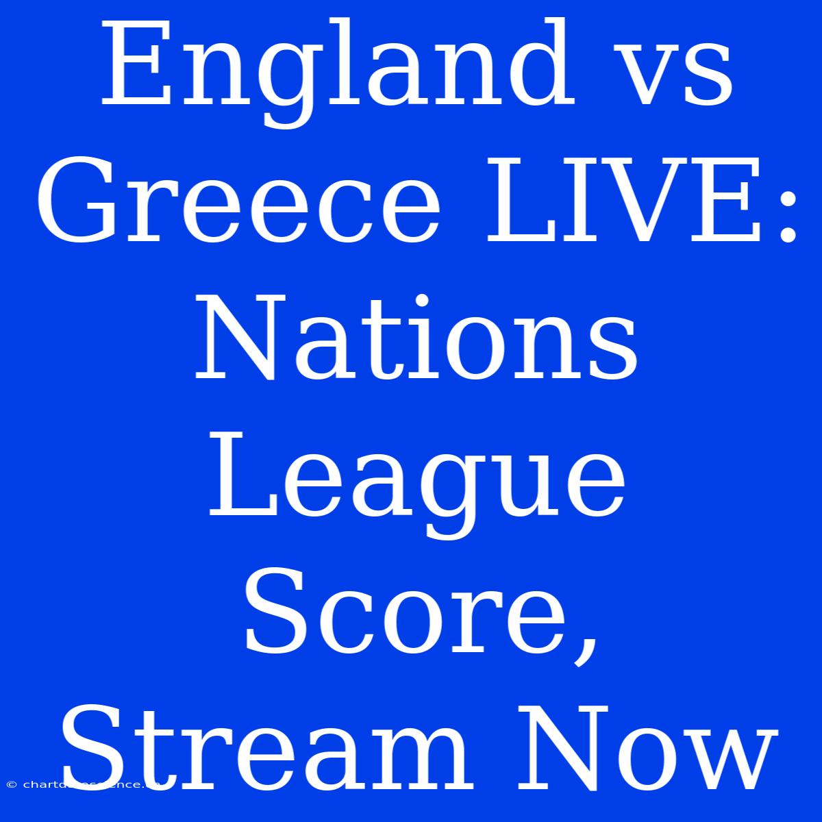 England Vs Greece LIVE: Nations League Score, Stream Now