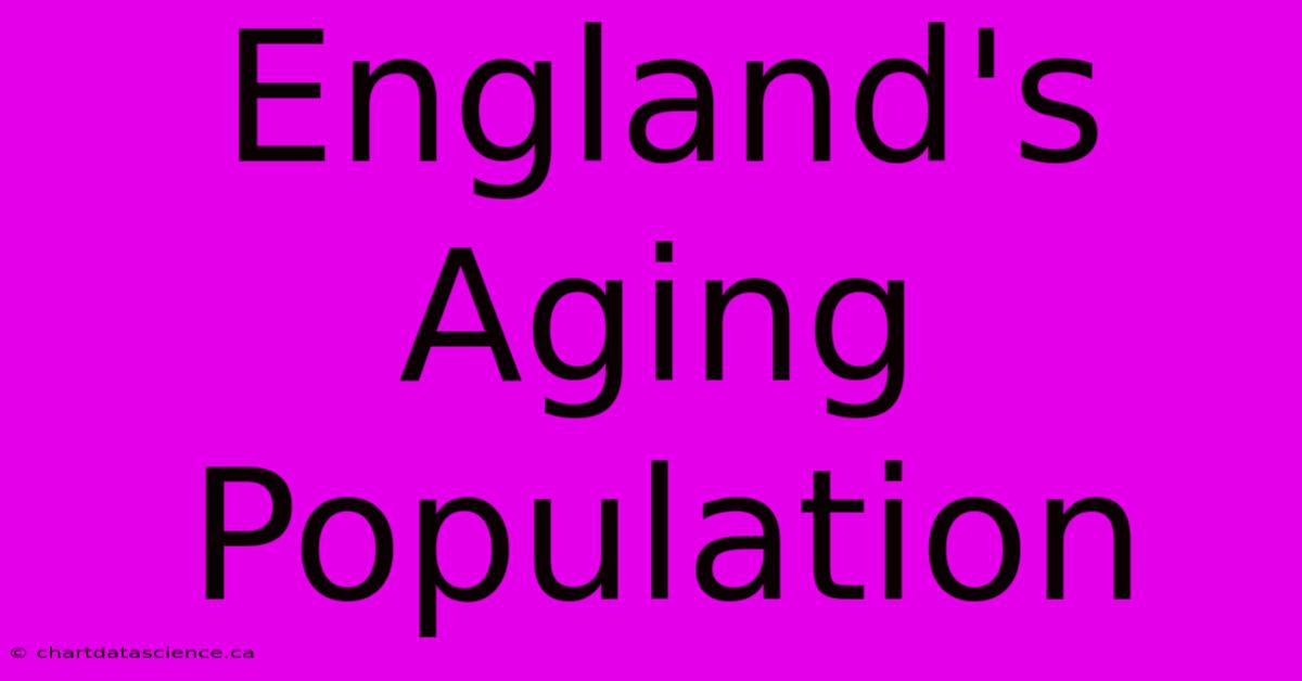 England's Aging Population