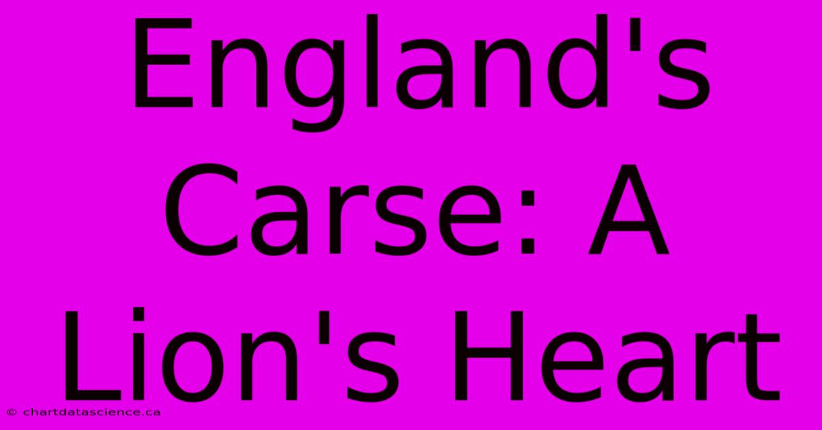 England's Carse: A Lion's Heart