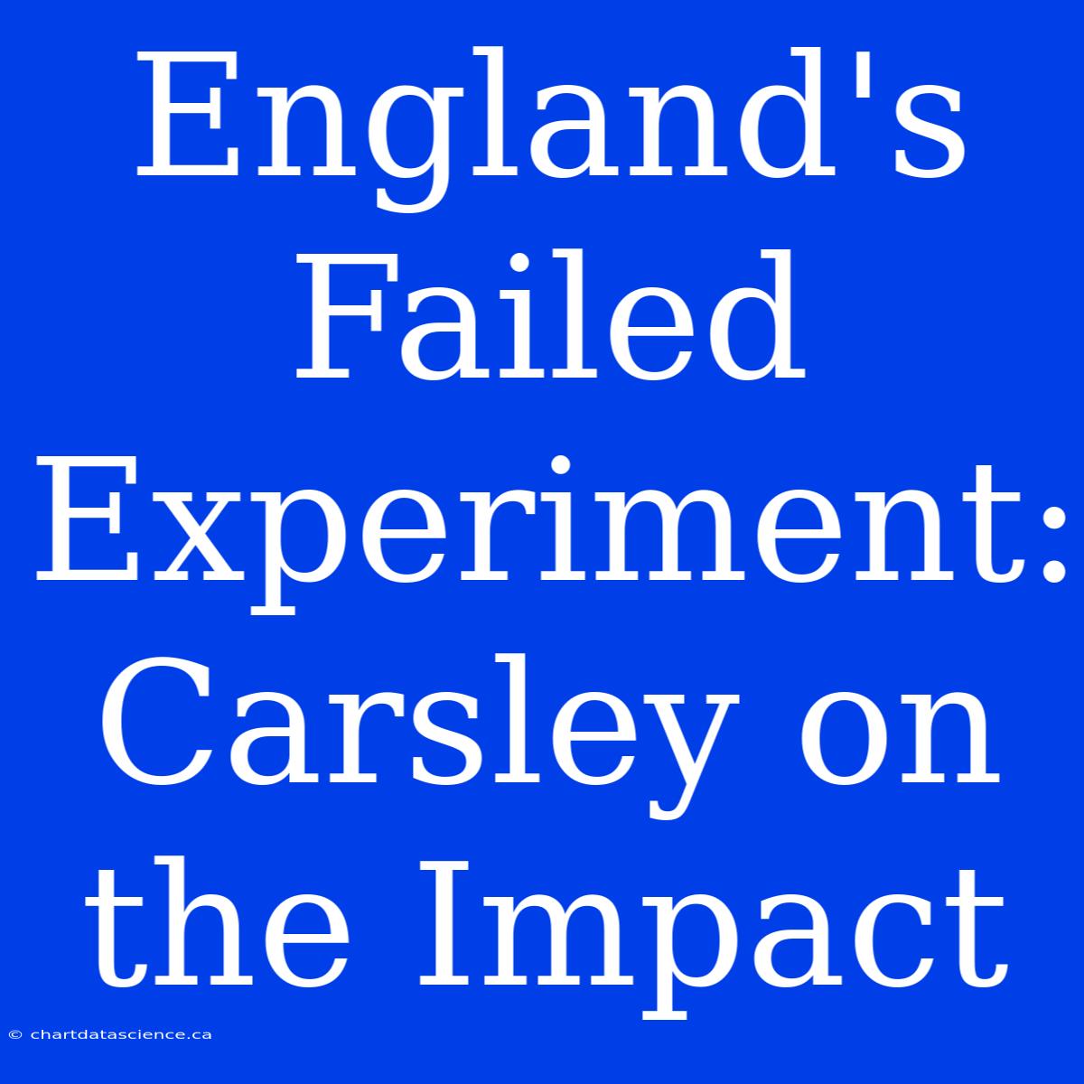 England's Failed Experiment: Carsley On The Impact