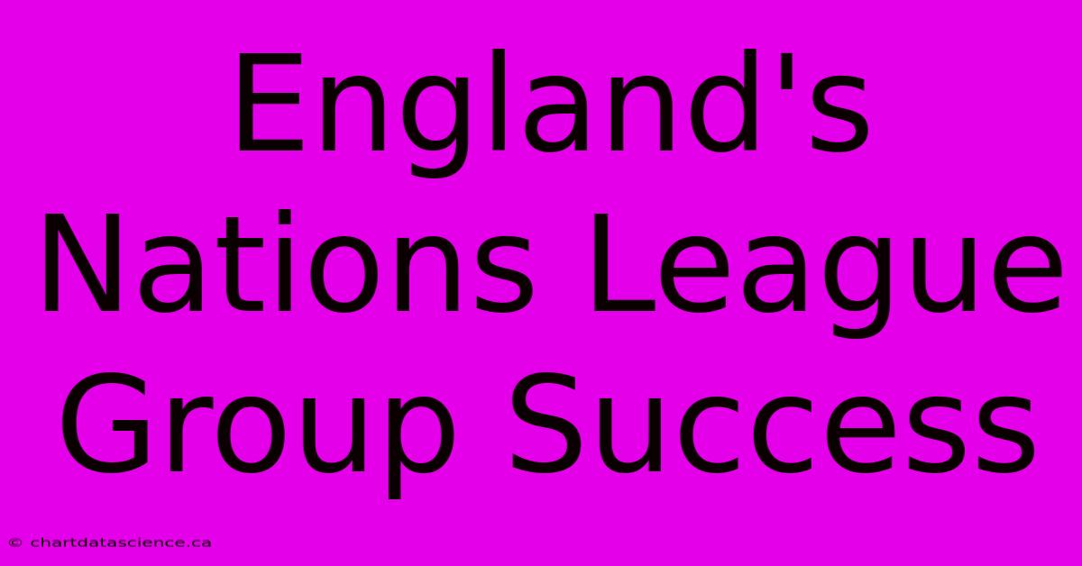 England's Nations League Group Success