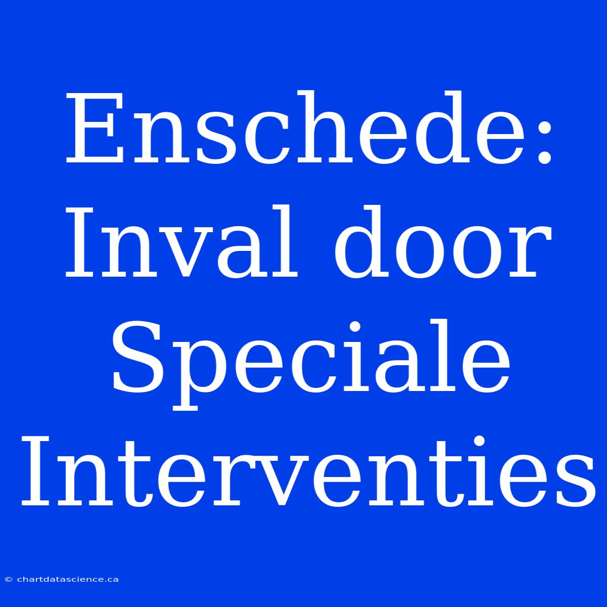 Enschede: Inval Door Speciale Interventies