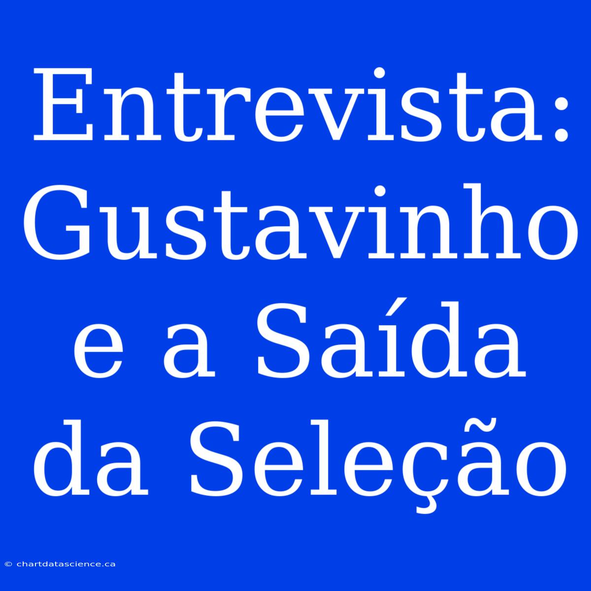 Entrevista: Gustavinho E A Saída Da Seleção