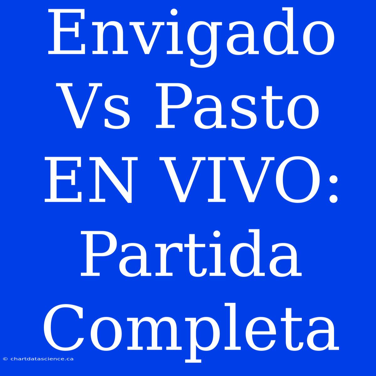 Envigado Vs Pasto EN VIVO: Partida Completa