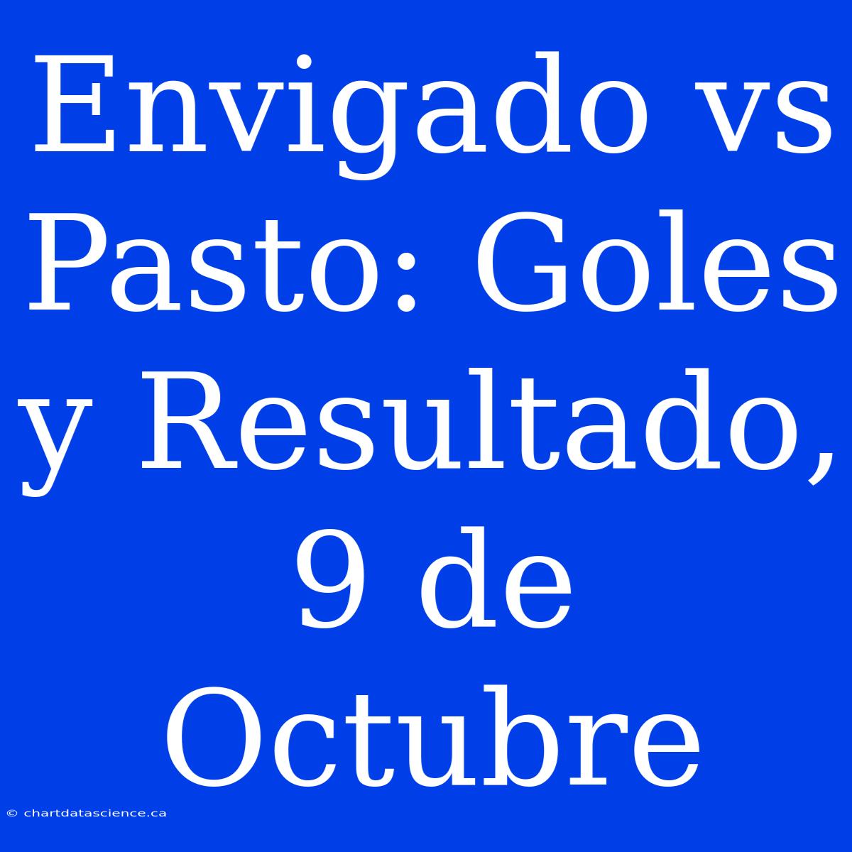 Envigado Vs Pasto: Goles Y Resultado, 9 De Octubre