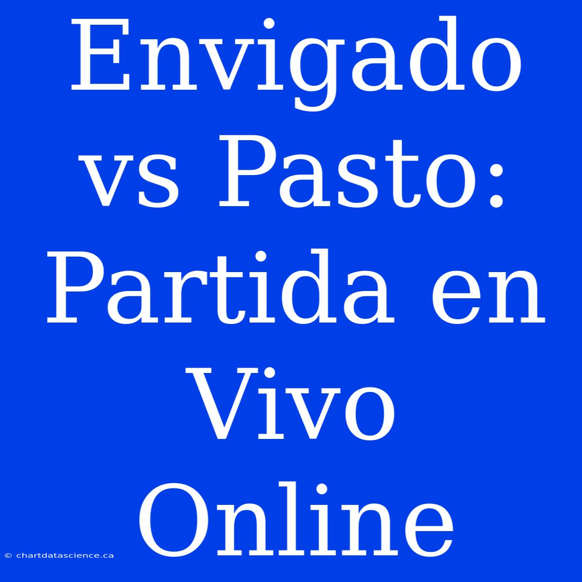 Envigado Vs Pasto: Partida En Vivo Online