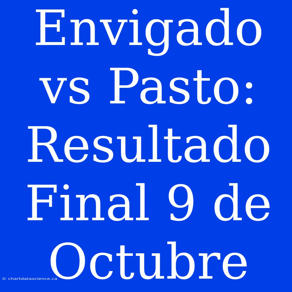 Envigado Vs Pasto: Resultado Final 9 De Octubre