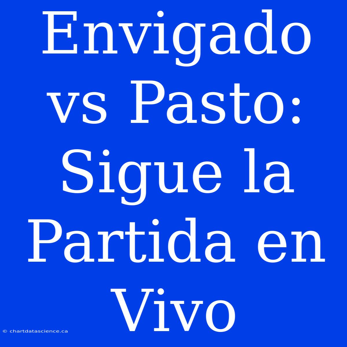 Envigado Vs Pasto: Sigue La Partida En Vivo