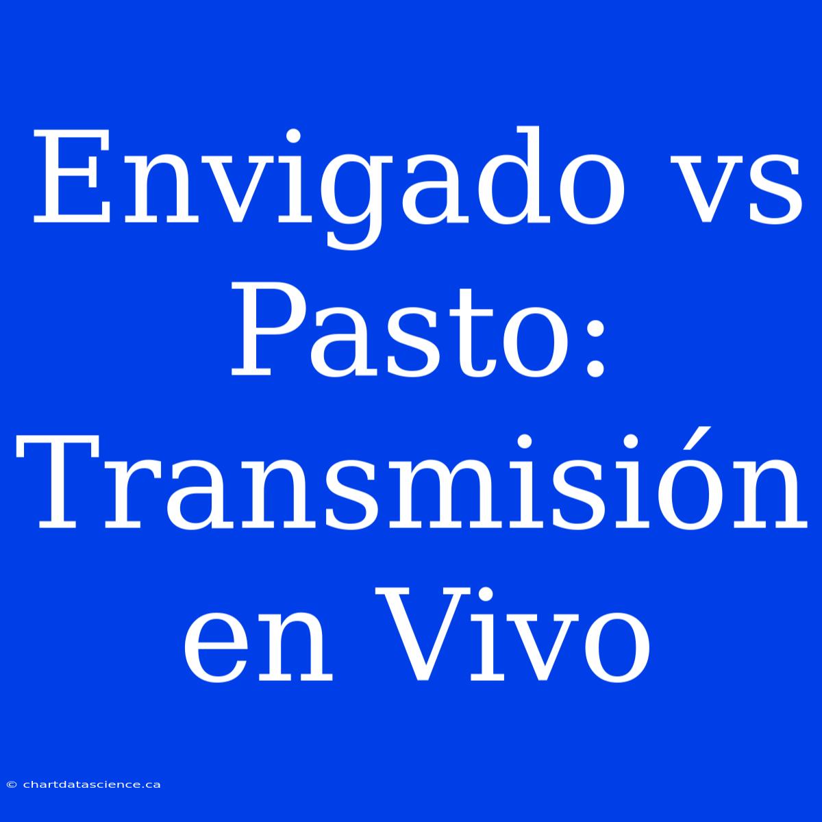 Envigado Vs Pasto: Transmisión En Vivo