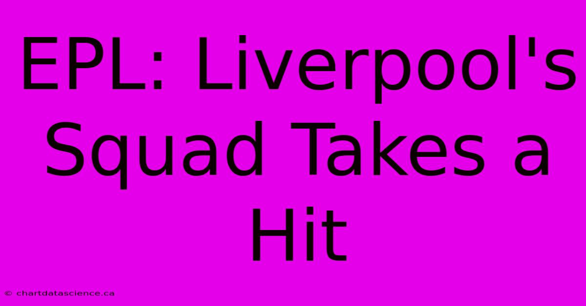 EPL: Liverpool's Squad Takes A Hit