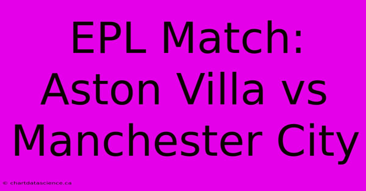 EPL Match: Aston Villa Vs Manchester City