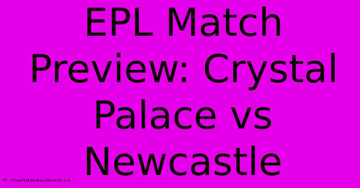 EPL Match Preview: Crystal Palace Vs Newcastle