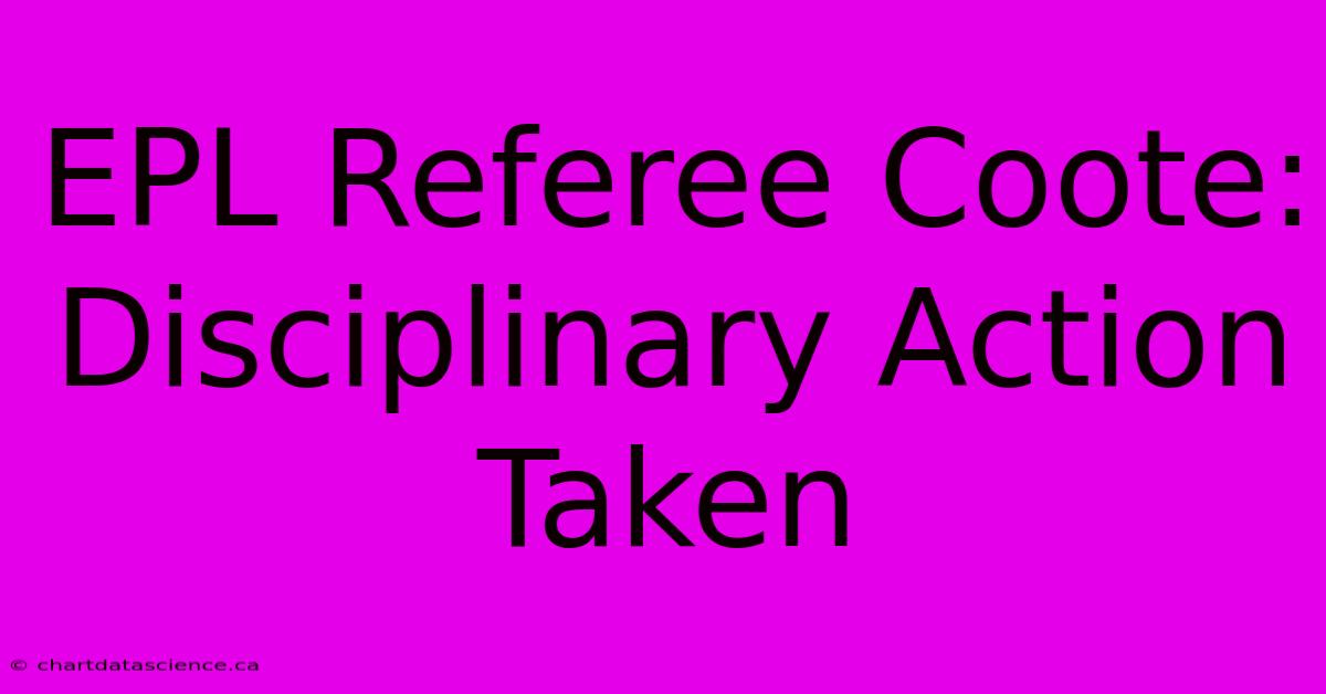 EPL Referee Coote: Disciplinary Action Taken 