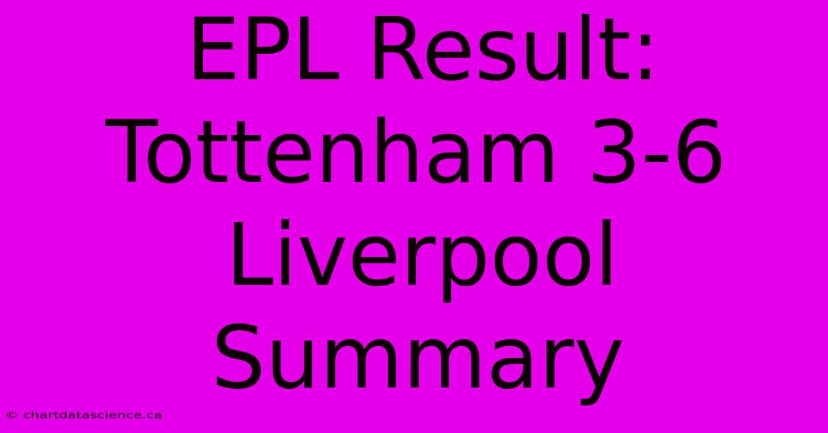 EPL Result: Tottenham 3-6 Liverpool Summary