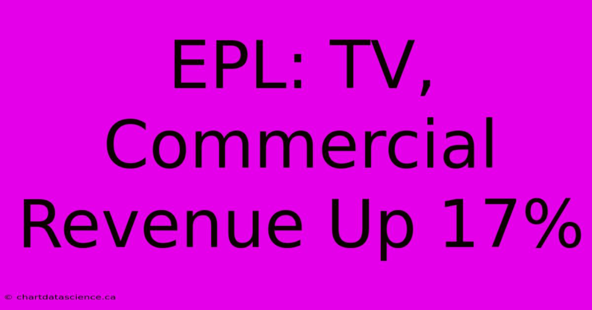 EPL: TV, Commercial Revenue Up 17%