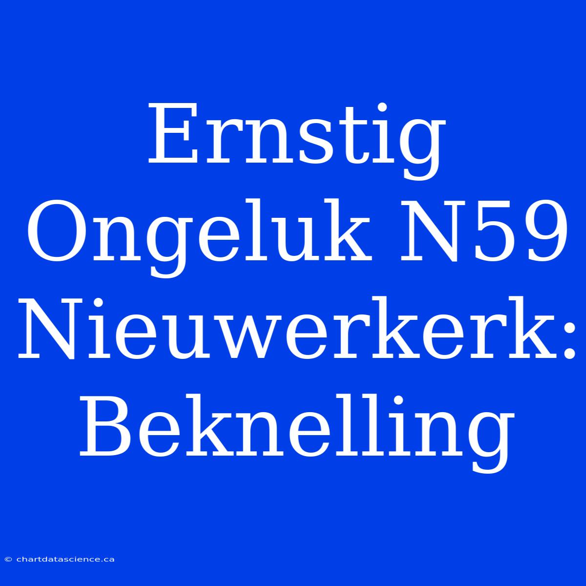 Ernstig Ongeluk N59 Nieuwerkerk: Beknelling