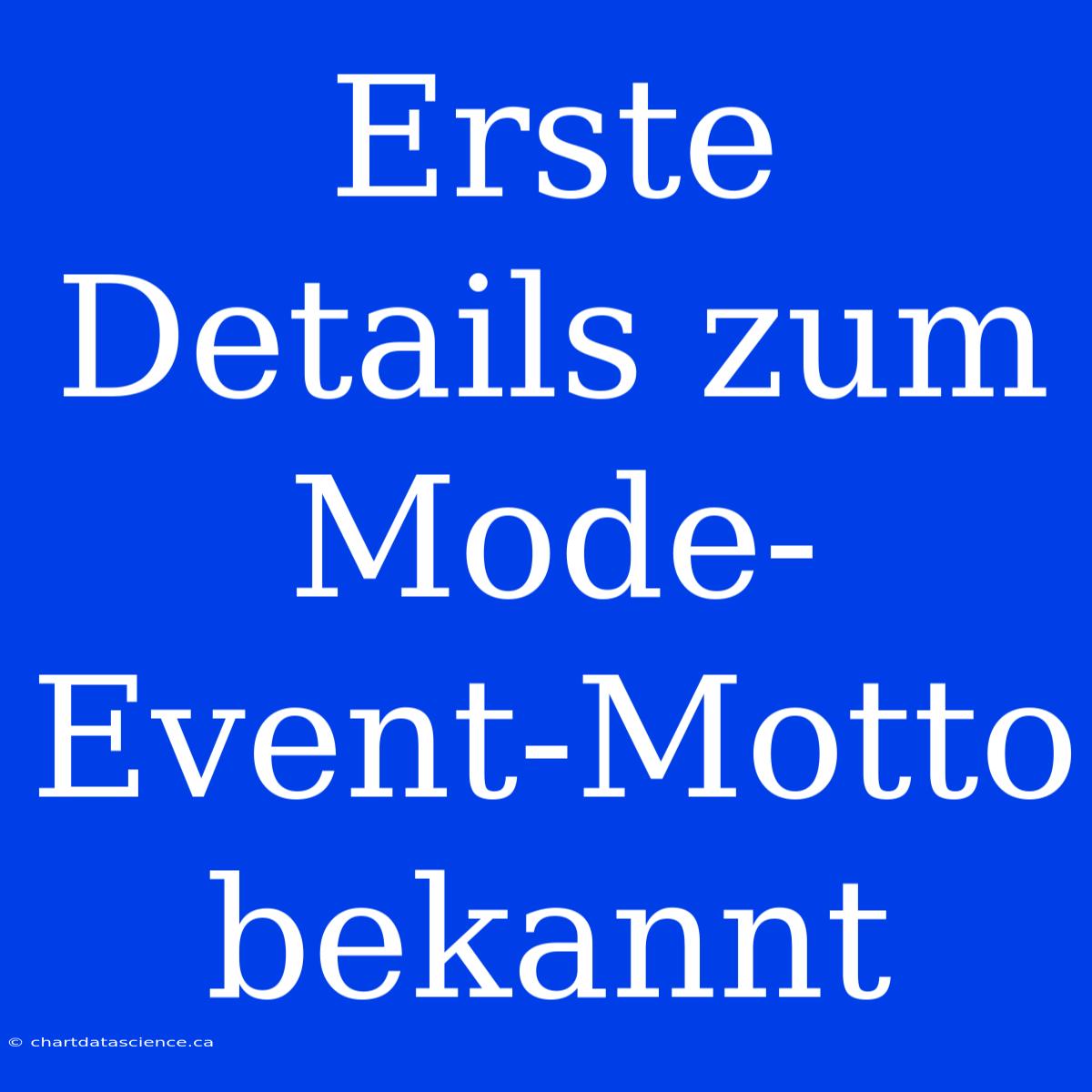 Erste Details Zum Mode-Event-Motto Bekannt