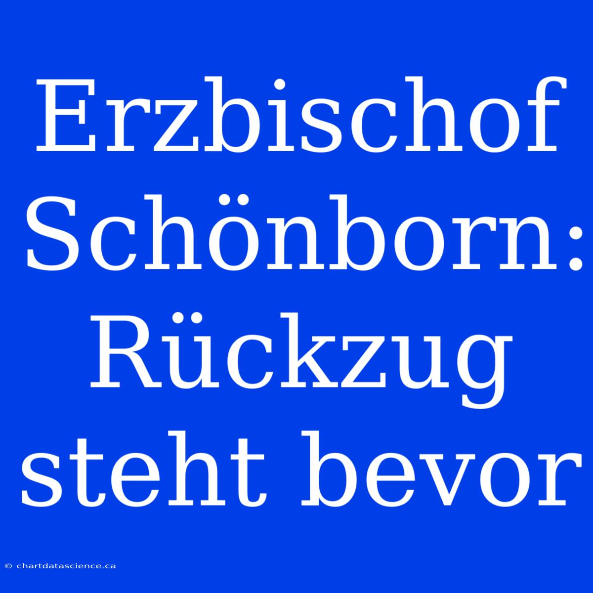 Erzbischof Schönborn: Rückzug Steht Bevor