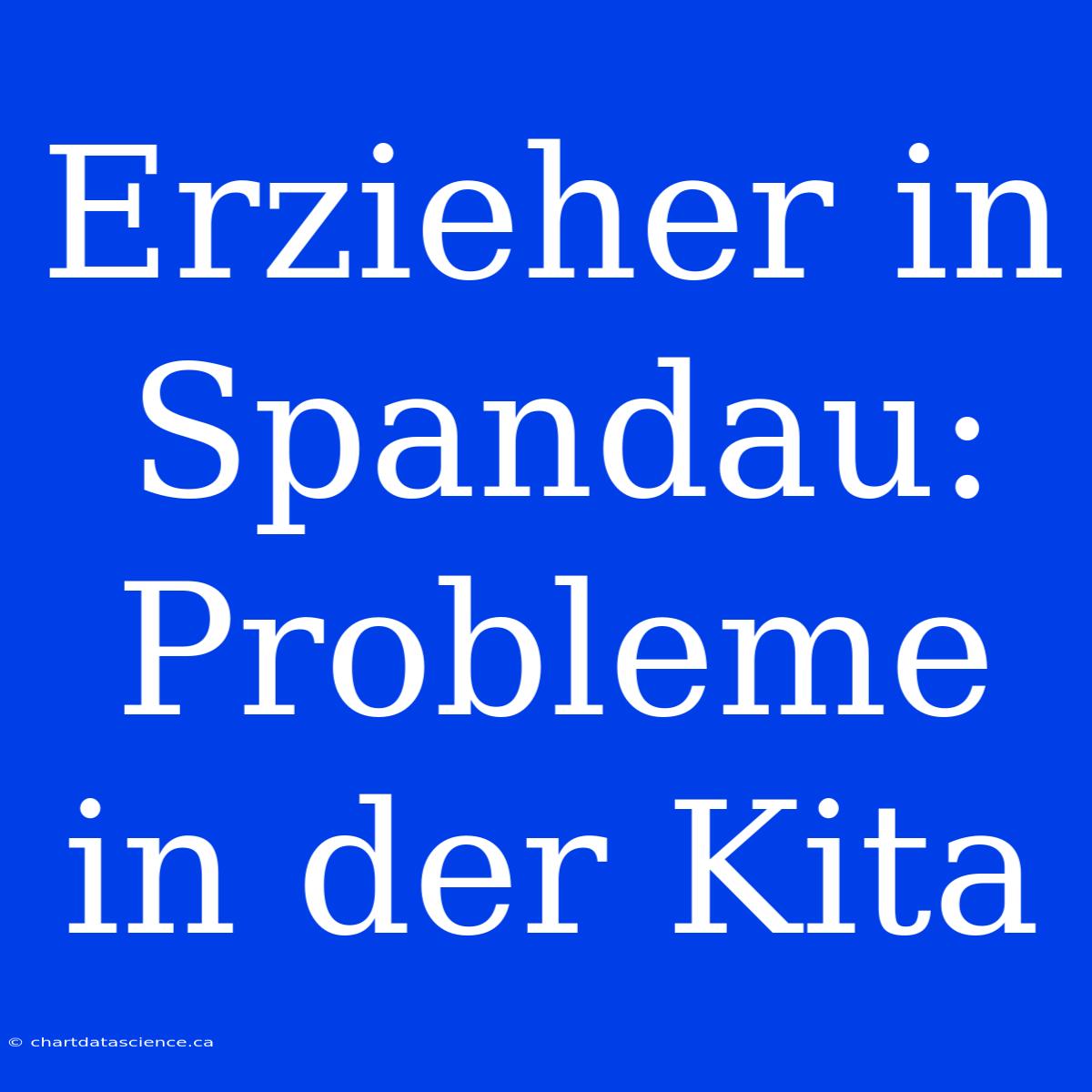 Erzieher In Spandau: Probleme In Der Kita