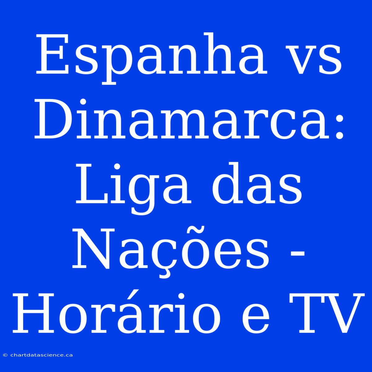 Espanha Vs Dinamarca: Liga Das Nações - Horário E TV