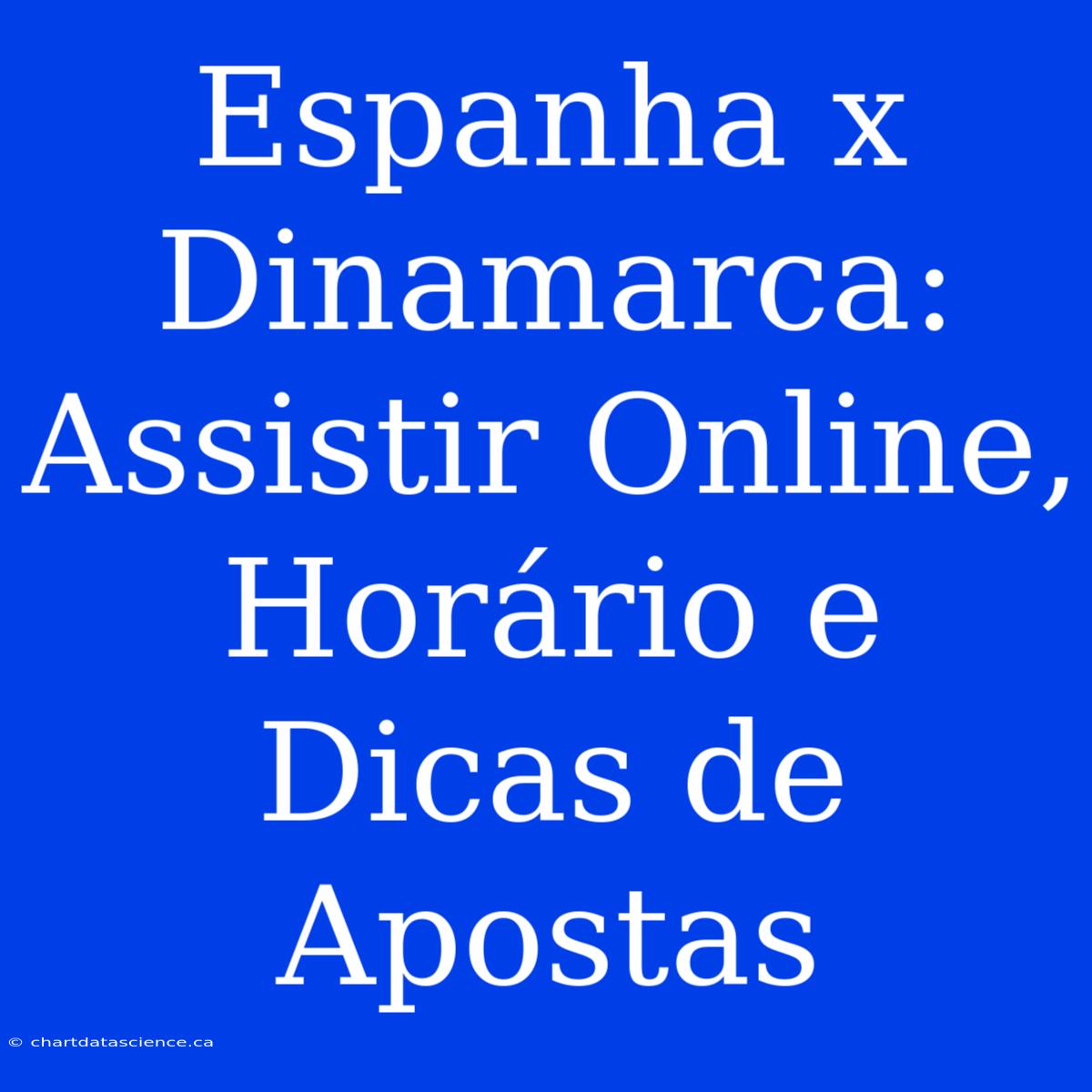 Espanha X Dinamarca: Assistir Online, Horário E Dicas De Apostas