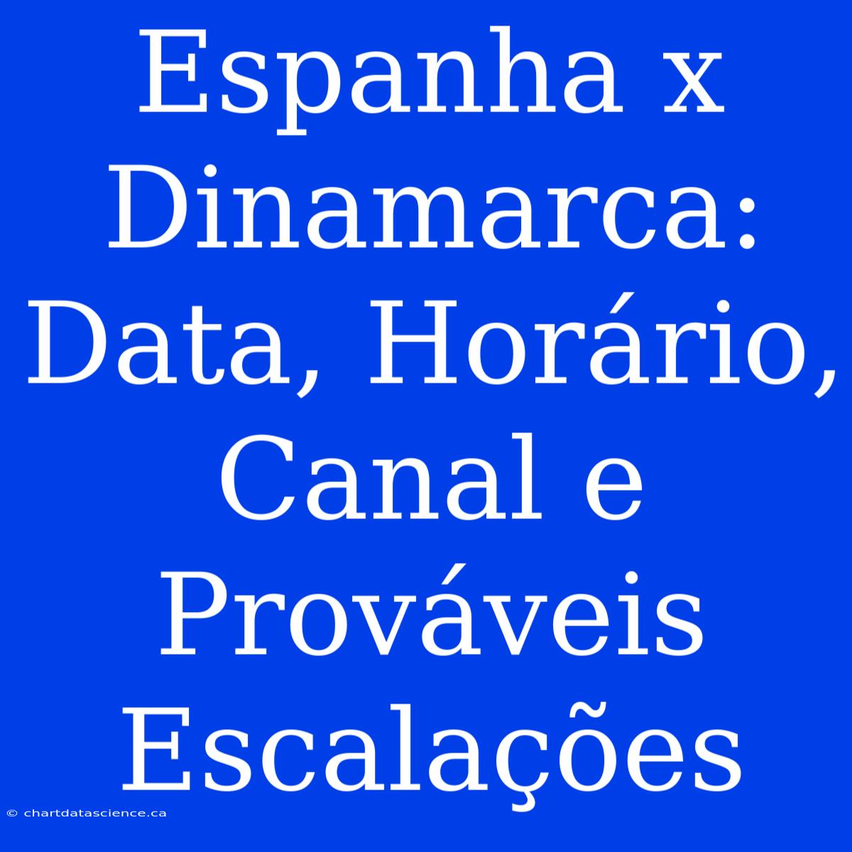 Espanha X Dinamarca: Data, Horário, Canal E Prováveis Escalações