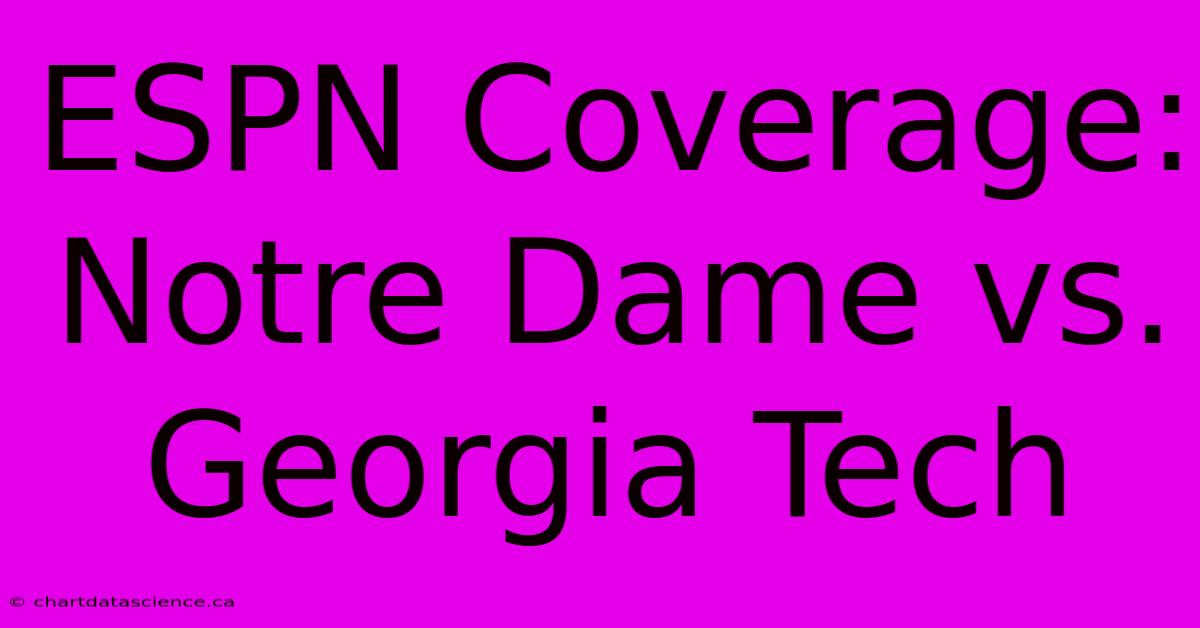 ESPN Coverage: Notre Dame Vs. Georgia Tech 