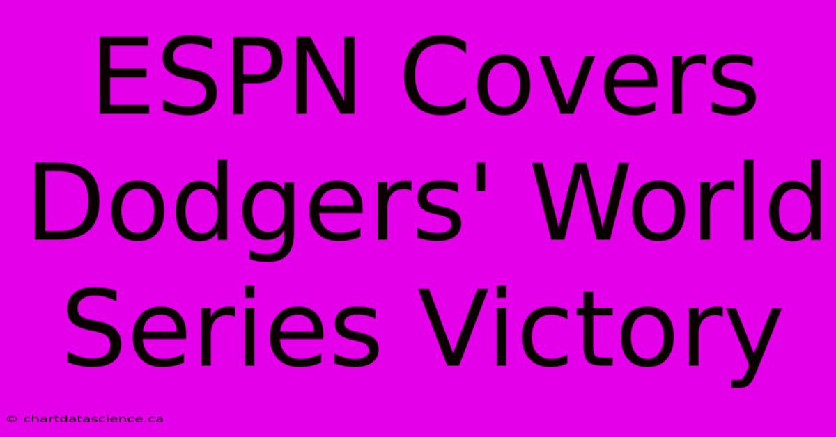 ESPN Covers Dodgers' World Series Victory