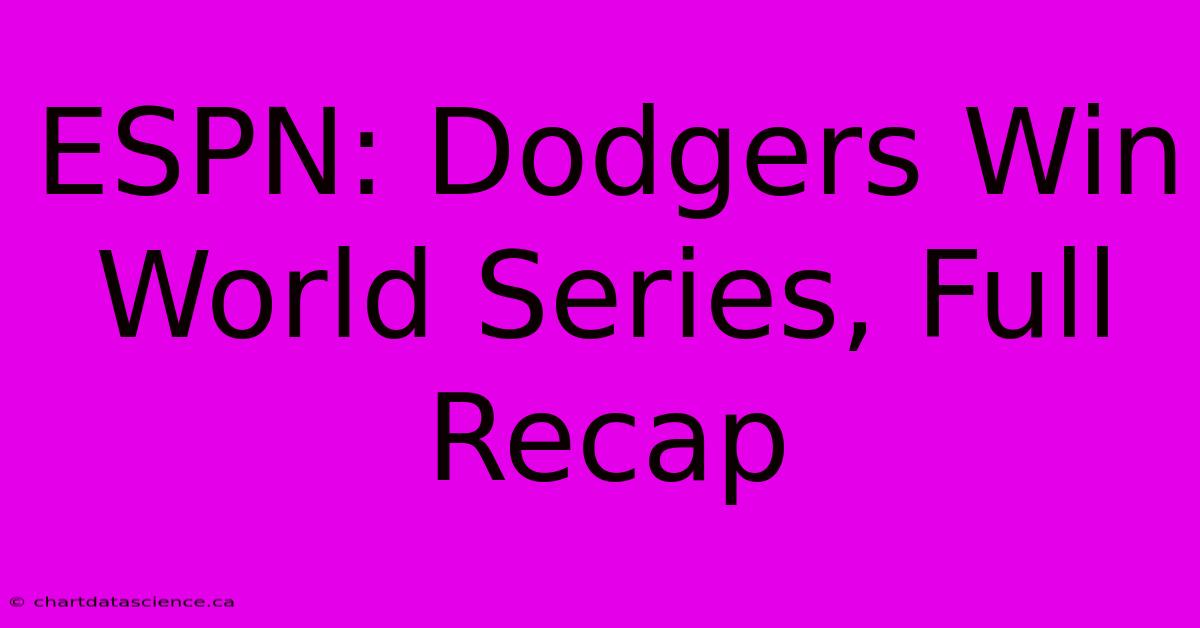 ESPN: Dodgers Win World Series, Full Recap