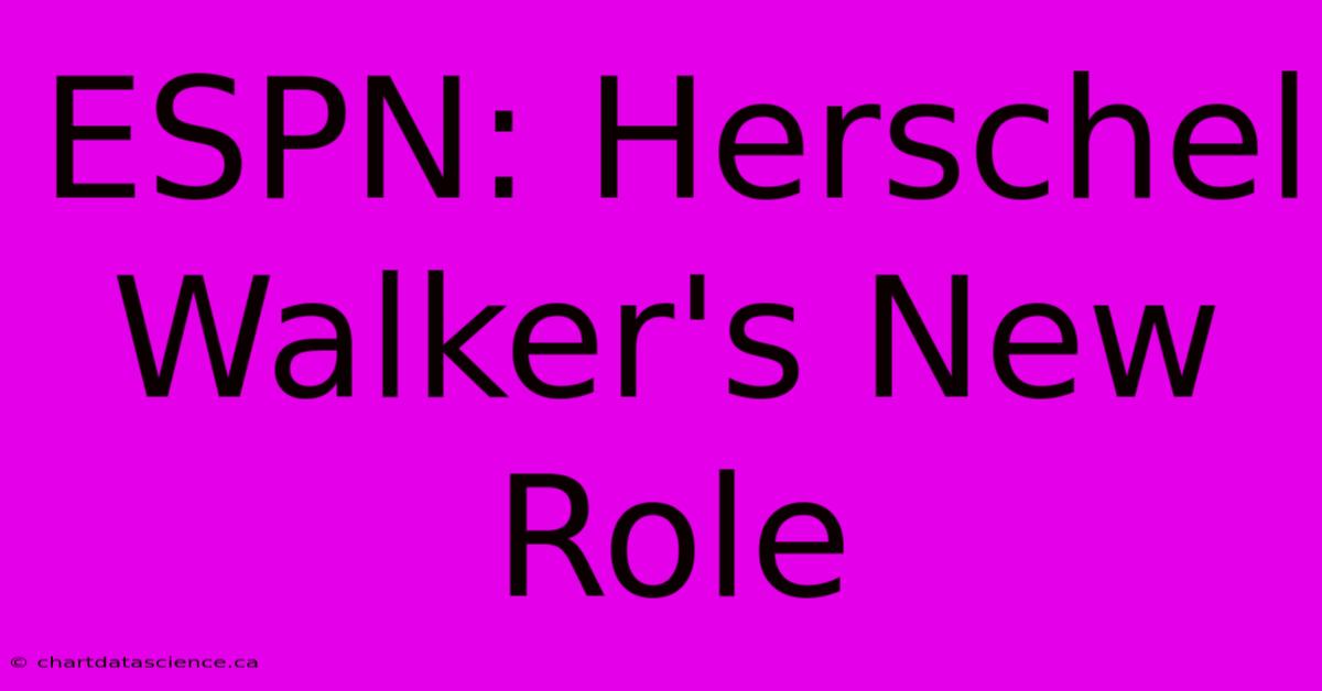 ESPN: Herschel Walker's New Role