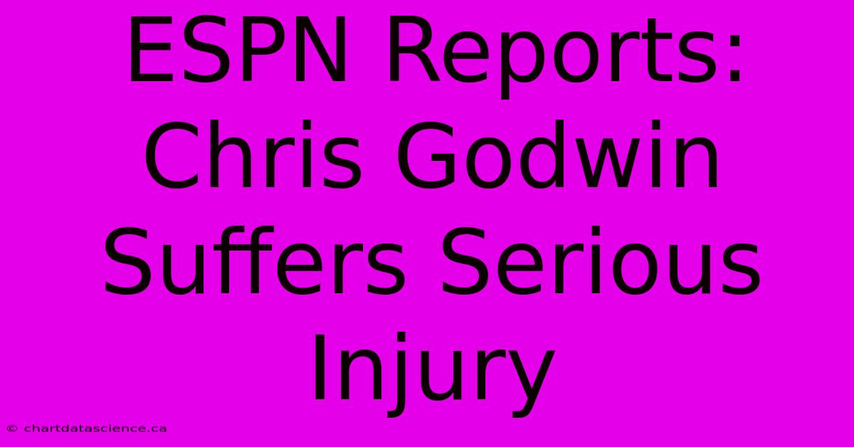 ESPN Reports: Chris Godwin Suffers Serious Injury