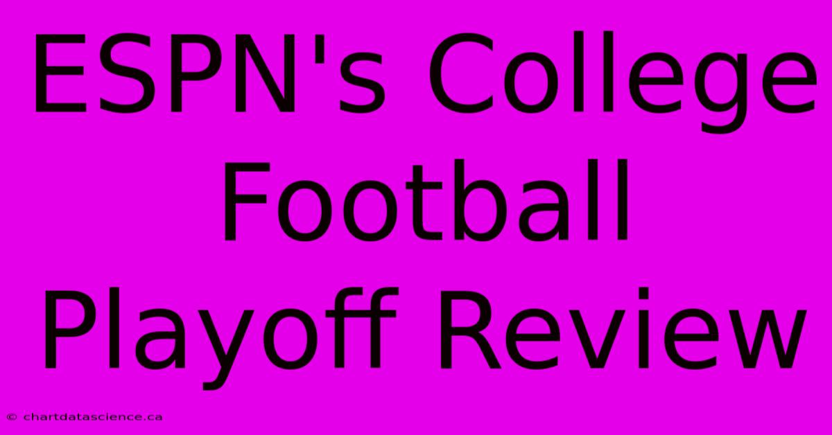 ESPN's College Football Playoff Review