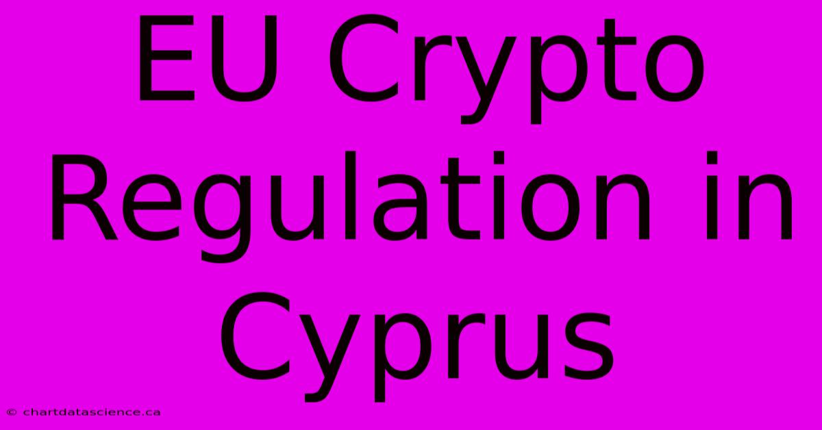 EU Crypto Regulation In Cyprus