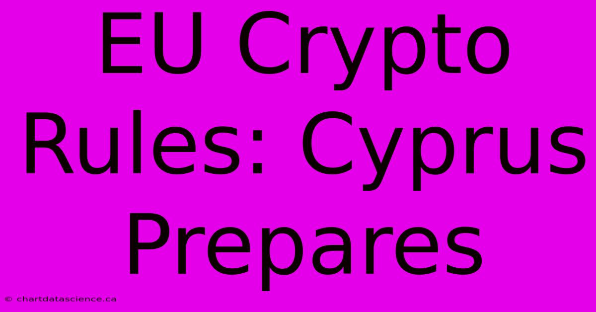 EU Crypto Rules: Cyprus Prepares