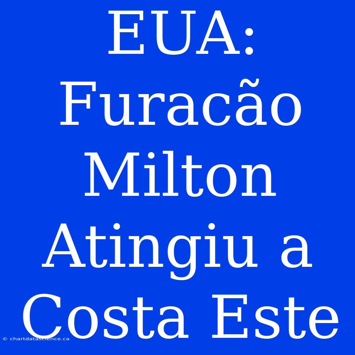 EUA: Furacão Milton Atingiu A Costa Este