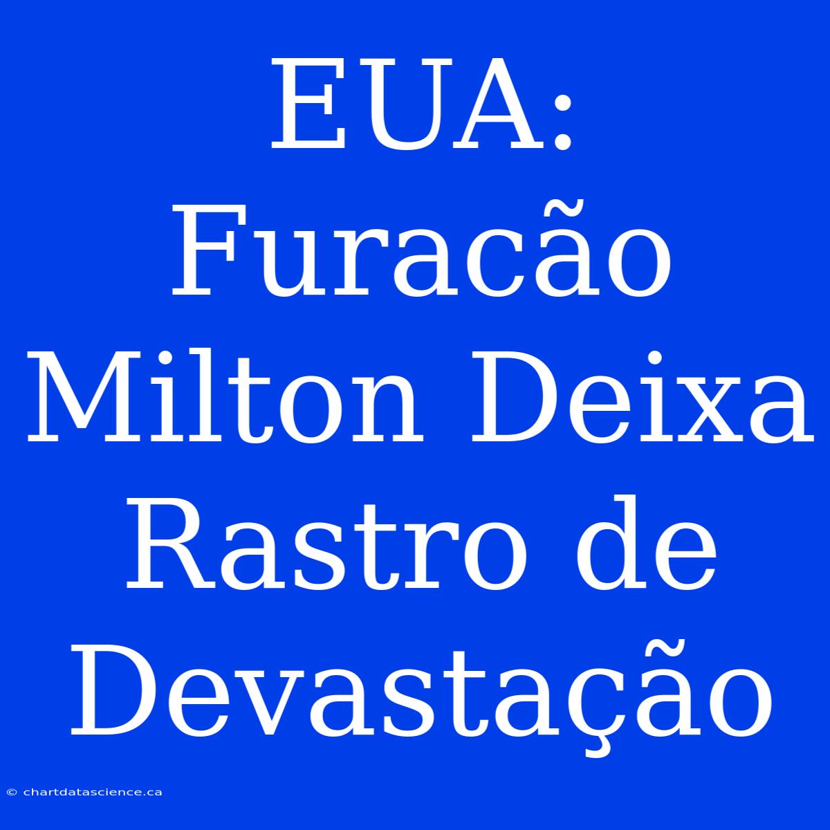 EUA: Furacão Milton Deixa Rastro De Devastação