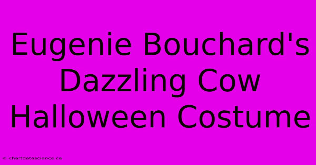 Eugenie Bouchard's Dazzling Cow Halloween Costume