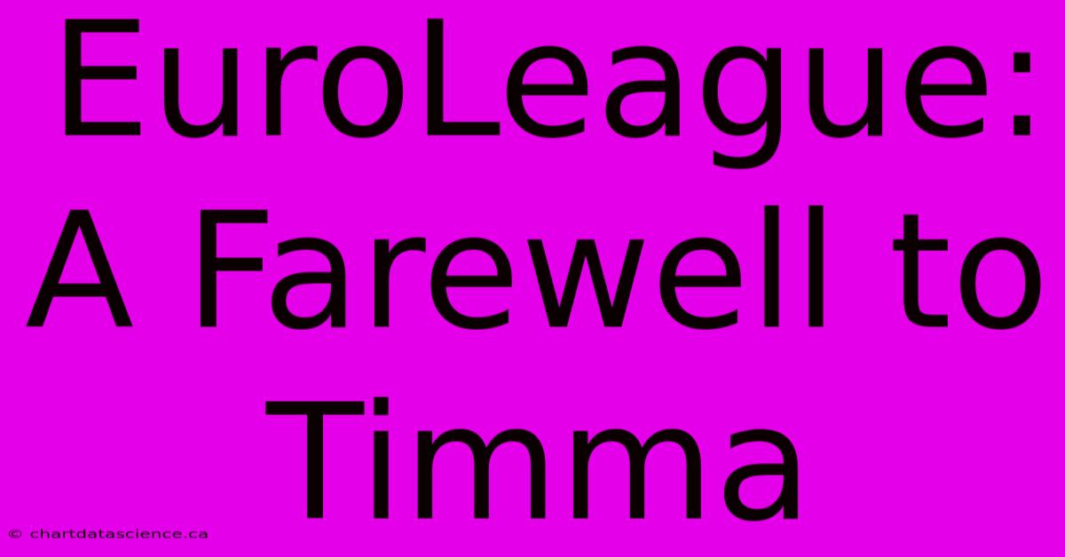 EuroLeague: A Farewell To Timma