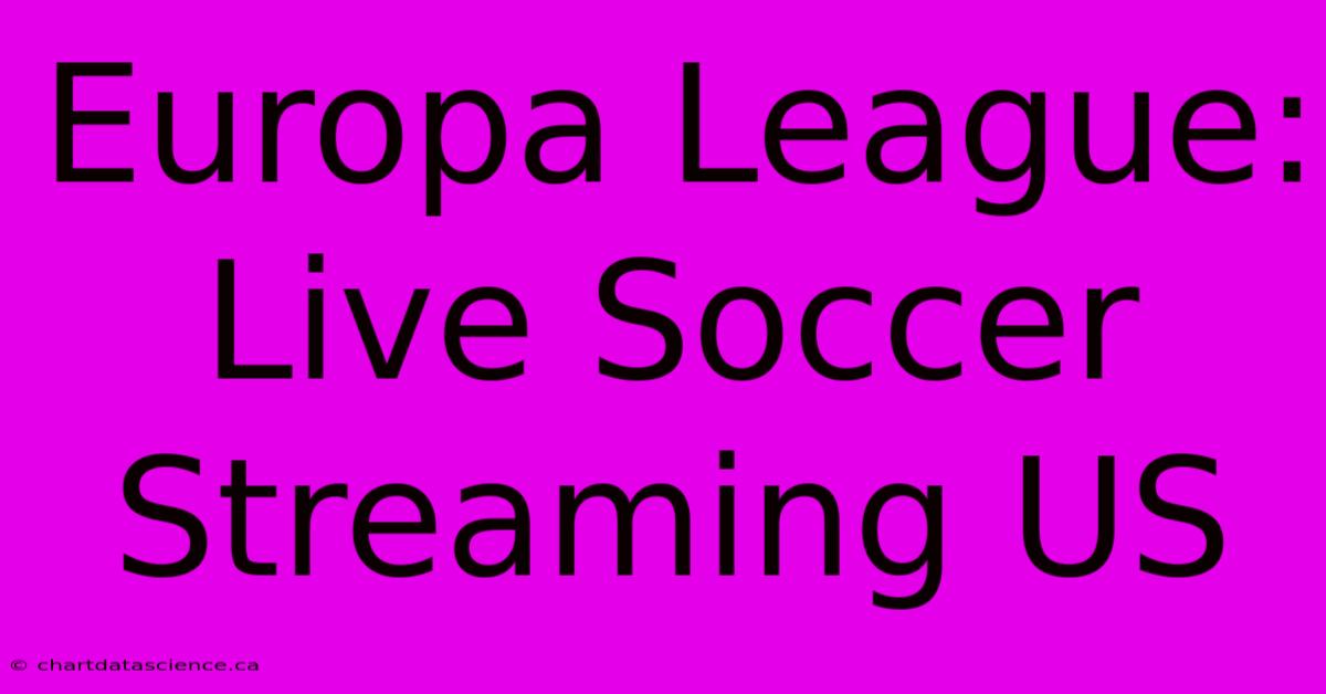 Europa League: Live Soccer Streaming US