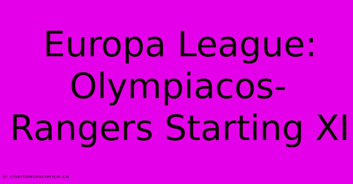 Europa League: Olympiacos-Rangers Starting XI