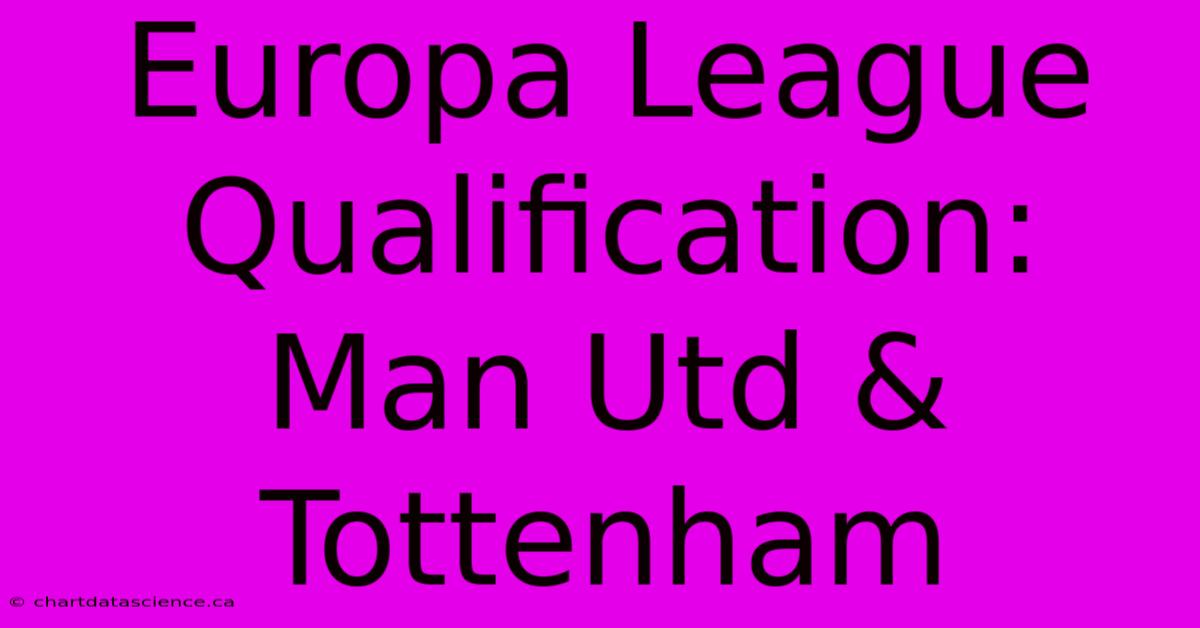 Europa League Qualification: Man Utd & Tottenham