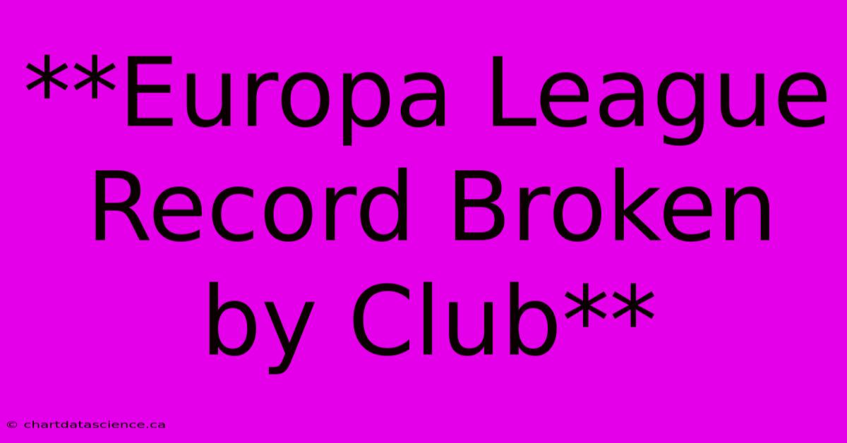 **Europa League Record Broken By Club**