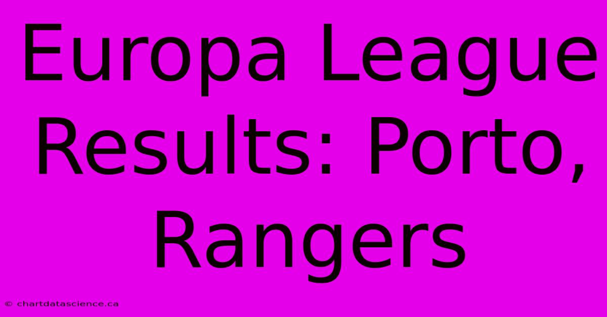 Europa League Results: Porto, Rangers