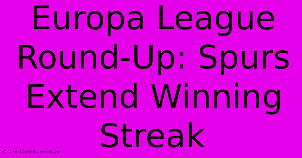 Europa League Round-Up: Spurs Extend Winning Streak