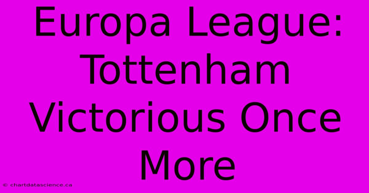 Europa League: Tottenham Victorious Once More 