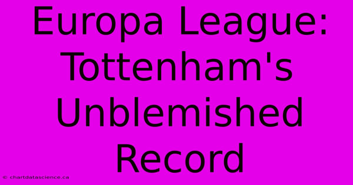 Europa League: Tottenham's Unblemished Record