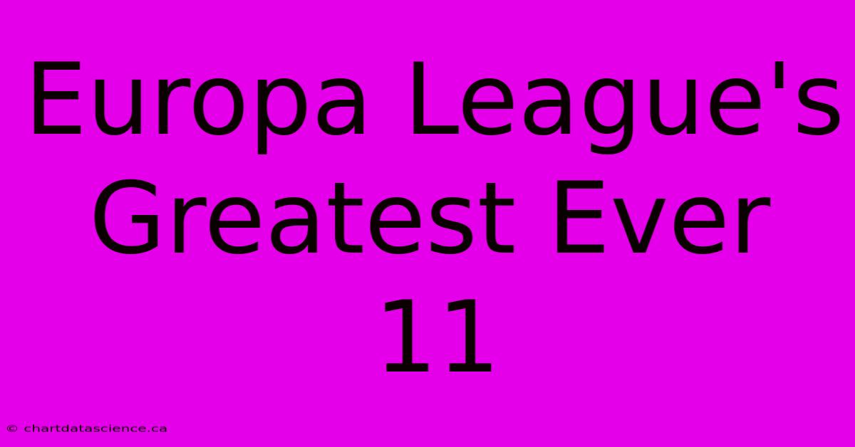 Europa League's Greatest Ever 11