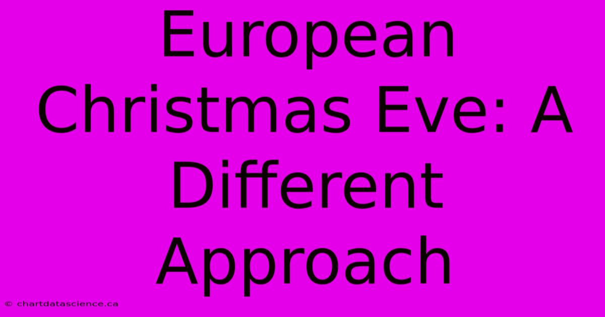 European Christmas Eve: A Different Approach