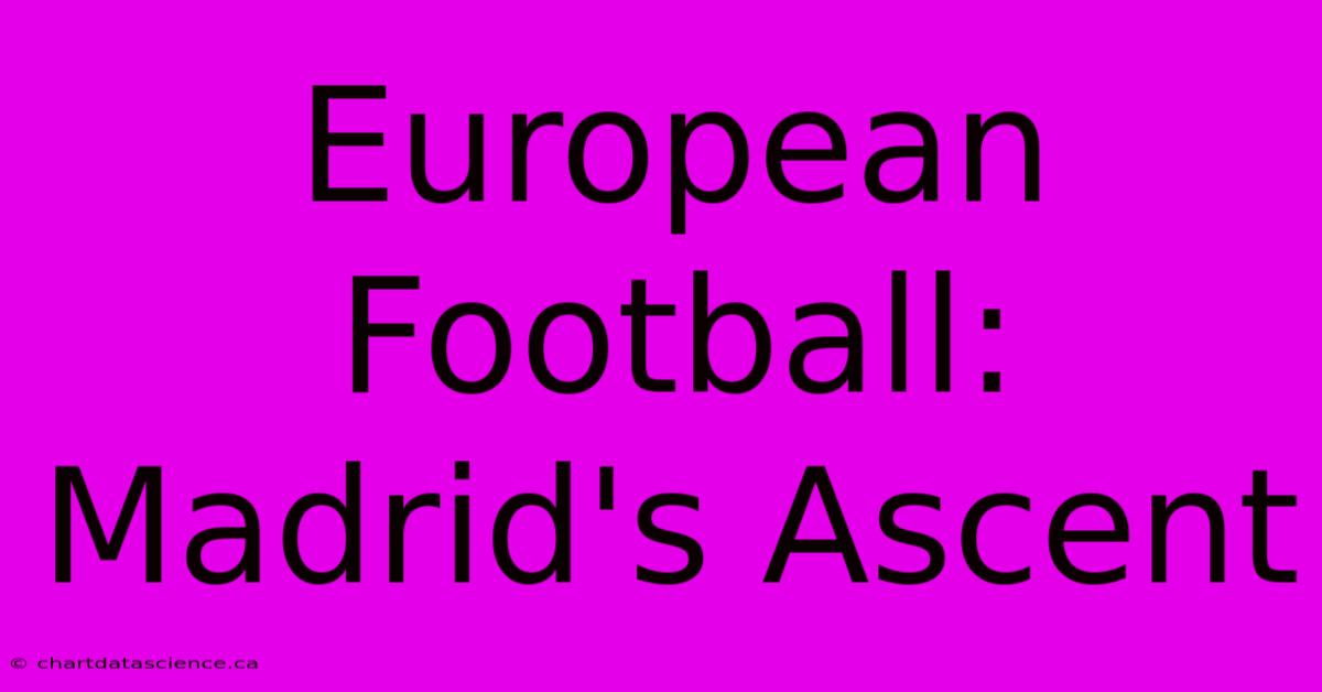 European Football: Madrid's Ascent