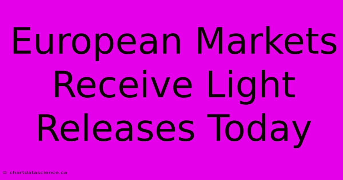 European Markets Receive Light Releases Today